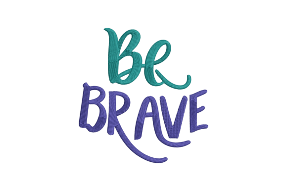 Be Brave Embroidery Design Review