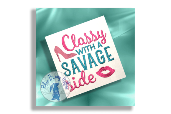Classy with a Savage Side Embroidery Review