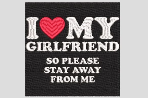 I Love My Girlfriend Embroidery Review