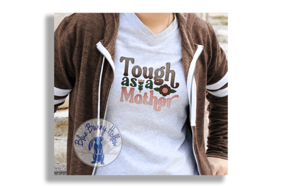 Tough As a Mother Embroidery Review
