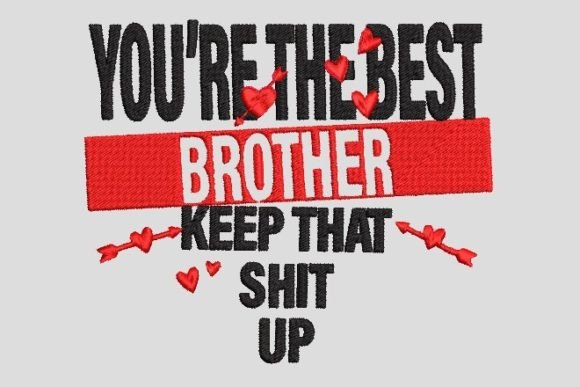 You Are the Best Brother Embroidery